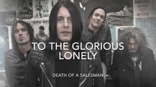 To The Glorious Lonely "Death Of A Salesman"