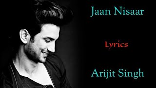 Jaan Nisaar Song Lyrics | Shushant Singh Rajput | Kedarnath | Arijit Singh