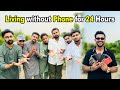 Mobile Ke Begair Guzary 24 Ghante || Hardest 24 Hour of Life 😂 || 14 August Special