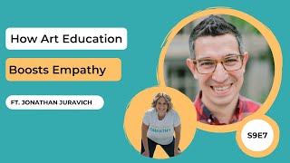 Trailer: How Art Education Boosts Empathy Ft. Jonathan Juravich w/Anita Nowak - Purposeful Empathy