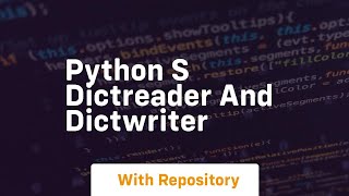 Python s dictreader and dictwriter