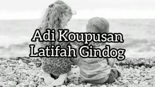 Adi Koupusan | Latifah Gindog | Hozou Songkotoun