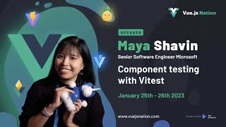 Component testing with Vitest by Maya Shavin: Vue.js Nation 2023