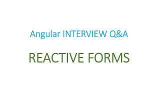Angular Interview Q&A: Reactive Forms in Angular