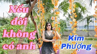 Nếu Đời Không Có Anh  - Kim Phượng | MV OFFICIAL#bolero #nhactrutinh