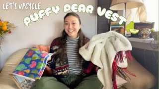 let's upcycle! making a puffy pear vest