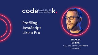 Profiling JavaScript Like a Pro - Gil Fink | codeweek 2022