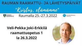 Veli-Pekka Joki-Erkkilän raamattuopetus 1