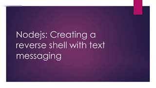 Nodejs: Creating a reverse shell with text messaging