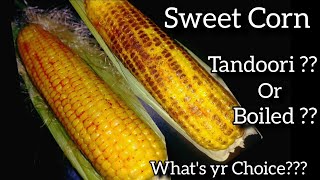 Sweet Corn in 2 Ways 🔥 Tandoori Style Sweet Corn || Classic Boiled Sweet Corn || Sweet Corn Recipes