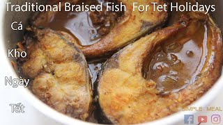 Vietnamese Braised Fish | Mách bạn cách kho cá ngon, đậm đà không tanh - Món ngon ngày tết
