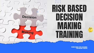 Risk Based Decision Making Training