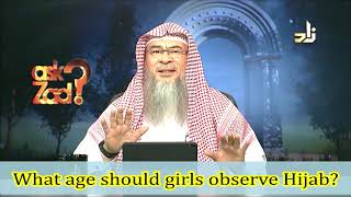 At what age should girls start wearing the hijab? - Assim al hakeem