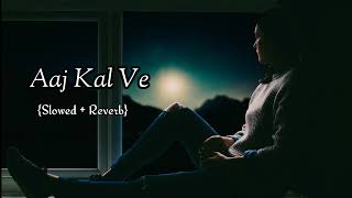 Ajj Kal Ve (Slowed + Reverb) Barbie Maan | Sidhu Moose Wala | Slowed Chill Night Lofi Song