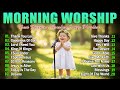 Best Morning Worship Songs Playlist ✝ Christian Music Worship Songs With Lyrics Hillsong Playlist 🎶