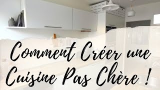 Comment Créer Une Cuisine PAS CHÈRE !