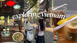 vietnam vlog | exploring & eating my way through hanoi, da nang, and ho chi minh