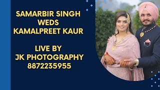 🔴 Live Wedding SAMARBIR SINGH WEDS KAMALPREET KAUR Live by JK Photography 8872235955