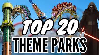 Top 20 BEST Theme Parks RANKED!