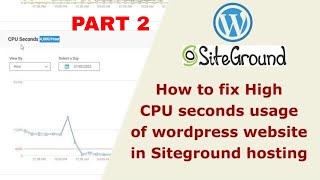 How to Fix High CPU Seconds Usage of a Wordpress Site in Siteground Hosting PART 2 - ecomhardy