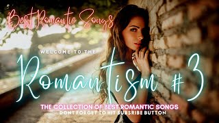 Romantic Love Songs | Top New Hindi Songs 2022 | Romantism #3 | jubin , arijit, Atif Aslam, Shreya