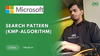 POTD- 02/12/2024 | Search Pattern (KMP-Algorithm) | Problem of the Day | GeeksforGeeks