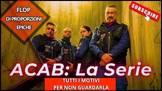 ACAB La Serie Tutti i motivi per non vederla!