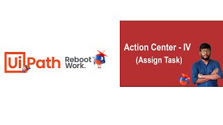 UiPath Tutorial | UiPath Action Center - Assign Task