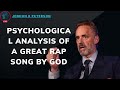 Jordan Peterson - Psychological Analysis of a Great Rap Song by God