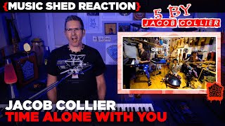 Music Teacher REACTS | Jacob Collier  "Time Alone With You" | MUSIC SHED EP213