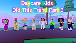 DAYCARE CHARACTERS DID THIS TREND PART 3| Roblox Trend