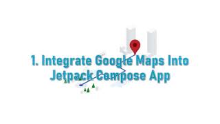 Mastering Google Maps Integration in Android Compose