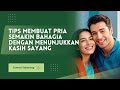 Tips Membuat Pria Semakin Bahagia dengan Menunjukkan Kasih Sayang