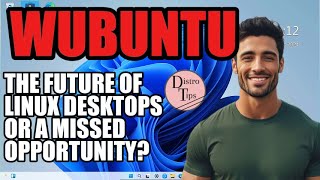 WUBUNTU: THE FUTURE OF LINUX DESKTOPS OR A MISSED OPPORTUNITY?