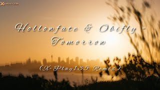 @hollowfate \u0026 @ObiFly_HQ - Tomorrow (X-Play135 Remix)