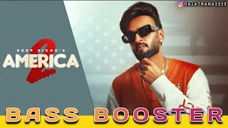 America 2 - Deep Sidhu (Bass-Booster) || latest punjabi songs 2023