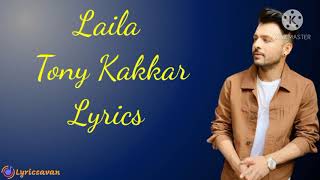 Laila Lyrics - Tony Kakkar | Latest Hindi Songs 2020 | Desi Music Factory | Lyricsavan