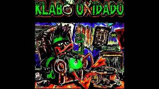 Klabo oxidado -  noseque de mañaneos cojonudos (disco completo) (REBAJADO)