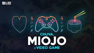 Entrelinhas #05: Chuva, Miojo e Video Game