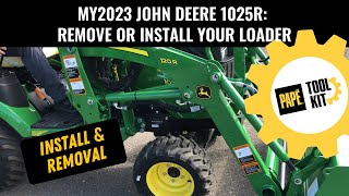 John Deere MY23 1025R Loader Install and Removal