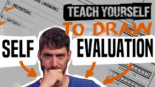 How to EVALUATE YOURSELF as a SELF-TAUGHT ARTIST ??! - Teach Yourself to Draw - Methodology