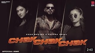 CHAK CHAK CHAK _ Khan Bhaini Ft Shipra Goyal _ Raj Shoker (Official Video) _ New Punjabi Songs 2022
