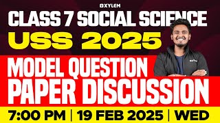 Class 7 Social Science USS 2025 - Model Question Paper Discussion | Xylem Class 7