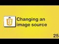 JavaScript beginner tutorial 25 - changing an image source
