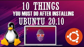 10 Things To Do After Installing Ubuntu