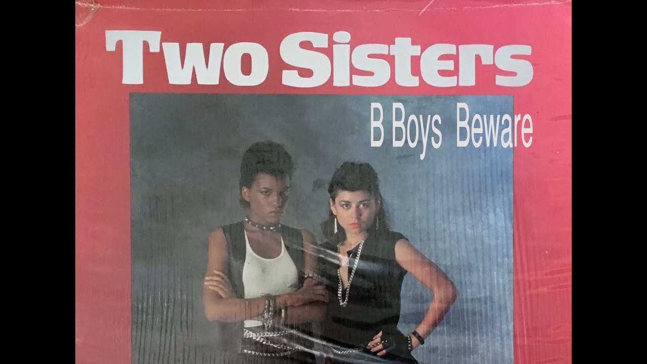 Two Sisters B Boys Beware (club Mix) - YouTube