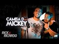 Rick e Ricardo - CAMISA DO MICKEY  - Clipe oficial