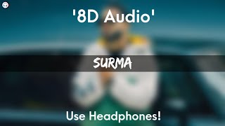 Surma - 8D Audio | Khan Bhaini | Raj Shoker | Syco Style | Teji Sandhu | Latest punjabi song 2021 |