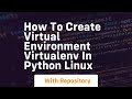 How to create virtual environment virtualenv in python linux