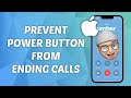 How to Stop Power Button from Ending Calls on iPhone